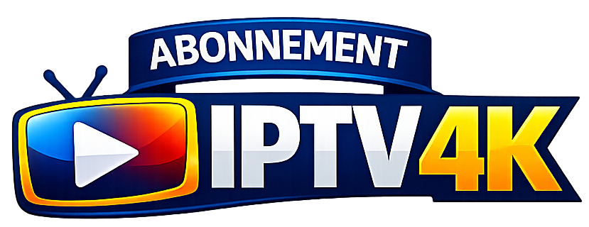 Abonnement IPTV 4K